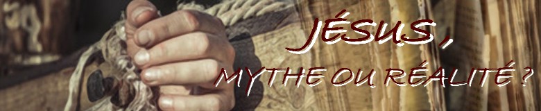 Jésus, mythe ou réalité ?