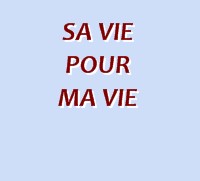 sa vie pour ma vie
